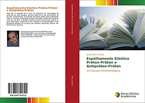 Ler Espalhamento Elástico Próton-Próton e Antipróton-Próton: Um Estudo Fenomenológico, do autor Sergio Dias Campos