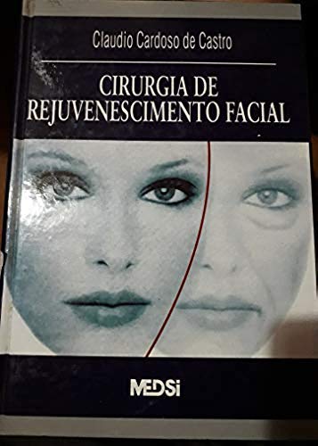 Ler Cirurgia De Rejuvenescimento Facial (Portuguese Edition), do autor Claudio Cardoso De Castro