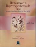 Ler Restauração e Rejuvenescimento da Pele: Incluindo Classificação Básica dos Tipos de Pele, do autor Zein E. Obagi