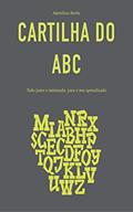 Ler Cartilha do ABC: Tudo junto e misturado, para o seu aprendizado, do autor Ademilson Borba Ler Cartilha do ABC: Tudo junto e misturado, para o seu aprendizado, do autor Ademilson Borba