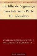 Ler Cartilha de Segurança para Internet - Parte 10: Glossário, do autor Resposta e Tratamento de Incidentes de Segurança no Brasil Centro de Estudos Ler Cartilha de Segurança para Internet - Parte 10: Glossário, do autor Resposta e Tratamento de Incidentes de Segurança no Brasil Centro de Estudos