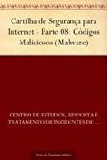 Ler Cartilha de Segurança para Internet - Parte 08: Códigos Maliciosos (Malware), do autor Centro de Estudos Resposta e Tratamento de Incidentes de Segurança no Brasil Ler Cartilha de Segurança para Internet - Parte 08: Códigos Maliciosos (Malware), do autor Centro de Estudos Resposta e Tratamento de Incidentes de Segurança no Brasil