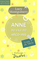 Ler Anne do Vale do Arco Íris (Coleção Duetos): Livro 7 da série Anne de Green Gables, do autor Lucy Montgomery