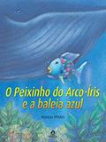 Ler O peixinho do arco-íris e a baleia azul, do autor Marcus Pfister