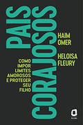 Ler Pais corajosos: Como impor limites amorosos e proteger seu filho, do autor Haim Omer; Heloisa Fleury Ler Pais corajosos: Como impor limites amorosos e proteger seu filho, do autor Haim Omer; Heloisa Fleury