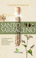 Ler Santo Sarraceno: O superalimento ideal para dietas vitalizantes, regenerativas e sem glúten, do autor Conceição Trucom Ler Santo Sarraceno: O superalimento ideal para dietas vitalizantes, regenerativas e sem glúten, do autor Conceição Trucom