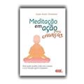 Ler Meditação em Ação Para Crianças. Como Ajudar Seu Filho a Lidar com o Estresse e a Ser Mais Feliz, Gentil e Compassivo, do autor Susan Kaiser Greenland Ler Meditação em Ação Para Crianças. Como Ajudar Seu Filho a Lidar com o Estresse e a Ser Mais Feliz, Gentil e Compassivo, do autor Susan Kaiser Greenland