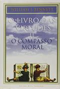 Ler O Livro da Virtude II. O Compasso Moral, do autor Willian J. Bennett