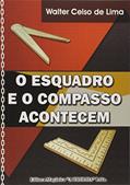Ler O Esquadro e o Compasso Acontecem, do autor Walter Celso de Lima