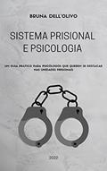 Ler Sistema Prisional e Psicologia: Um guia prático para Psicólogos que querem se destacar nas unidades prisionais, do autor Bruna Dell Olivo