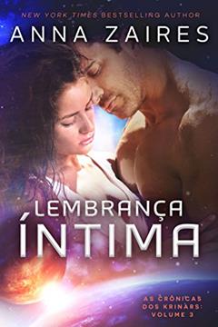 Lembrança Íntima (As Crônicas dos Krinars Livro 3), do autor Anna Zaires; Dima Zales