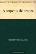 Ler A serpente de bronze, do autor Humberto de Campos Ler A serpente de bronze, do autor Humberto de Campos