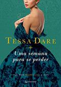 Ler Uma semana para se perder (Spindle Cove Livro 2), do autor Tessa Dare Ler Uma semana para se perder (Spindle Cove Livro 2), do autor Tessa Dare