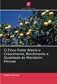 Ler O Zinco Foliar Afecta o Crescimento, Rendimento e Qualidade do Mandarim Kinnow, do autor Kashif Razzaq