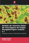 Ler Gestão da mancha foliar de Cercospora de Feijão Mungido(Vigna radiata L.): Abordagens Curativas e de Resistência do Anfitrião, do autor Durga Prasad; Kshitij Gupta Ler Gestão da mancha foliar de Cercospora de Feijão Mungido(Vigna radiata L.): Abordagens Curativas e de Resistência do Anfitrião, do autor Durga Prasad; Kshitij Gupta