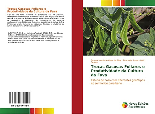 Trocas Gasosas Foliares e Produtividade da Cultura da Fava: Estudo de caso com diferentes genótipos no semiárido paraibano, do autor Samuel Inocêncio Alves da Silva; Tancredo Souza; Djail Santos