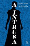Ler A intrusa, do autor Júlia Lopes de Almeida Ler A intrusa, do autor Júlia Lopes de Almeida