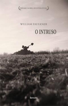 O Intruso, do autor Willian Faulkner