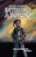 Ler Intruso a Bordo (Coração Dourado - História 1), do autor Cristina Jadi Martins Ler Intruso a Bordo (Coração Dourado - História 1), do autor Cristina Jadi Martins