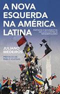 Ler A Nova Esquerda na América Latina: Partidos e Movimentos em Luta Contra o Neoliberalismo, do autor Juliano Medeiros Ler A Nova Esquerda na América Latina: Partidos e Movimentos em Luta Contra o Neoliberalismo, do autor Juliano Medeiros