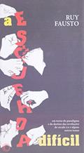 Ler A esquerda difícil: em torno do paradigma e do destino das revoluções do século XX e alguns outros temas, do autor Ruy Fausto Ler A esquerda difícil: em torno do paradigma e do destino das revoluções do século XX e alguns outros temas, do autor Ruy Fausto