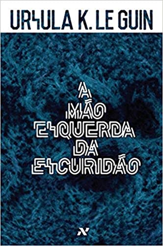 Ler A mão esquerda da escuridão, do autor Ursula K. Le Guin