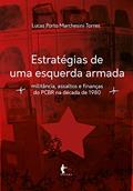 Ler Estrategias de Uma Esquerda Armada Militancia, Ass, do autor Lucas Porto Marchesini Torres Ler Estrategias de Uma Esquerda Armada Militancia, Ass, do autor Lucas Porto Marchesini Torres