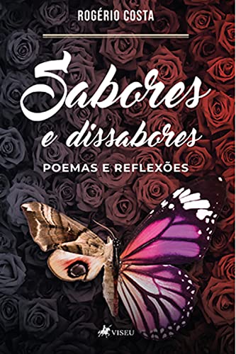 Ler Sabores e Dissabores: poemas e reflexões, do autor Rogério Costa Ler Sabores e Dissabores: poemas e reflexões, do autor Rogério Costa