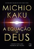 Ler A equação de Deus: A busca por uma Teoria de Tudo, do autor Michio Kaku Ler A equação de Deus: A busca por uma Teoria de Tudo, do autor Michio Kaku