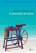 Ler O amolador de facas, do autor Gustavo da Rocha Lima