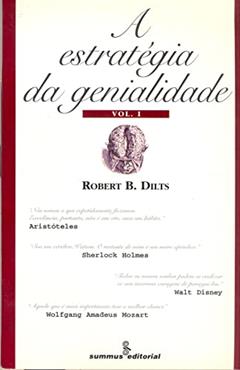 Estrategia da genialidade: Aristóteles, Wolfgang Amadeus Mozart, Sherlock Holmes e Walt Disney, do autor Robert B. Dilts