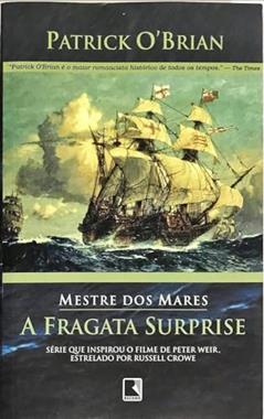 A Fragata Surprise - Série Mestre Dos Mares, do autor Patrick O'Brian