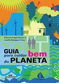 Ler Guia para Cuidar Bem do Planeta, do autor Patrícia Engel Secco; Jamile Balaguer Cruz Ler Guia para Cuidar Bem do Planeta, do autor Patrícia Engel Secco; Jamile Balaguer Cruz