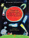 Ler Pequenas observações sobre a vida em outros planetas, do autor Ricardo Silvestrin Ler Pequenas observações sobre a vida em outros planetas, do autor Ricardo Silvestrin