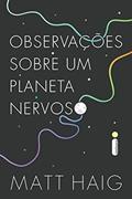 Ler Observações sobre um planeta nervoso, do autor Matt Haig