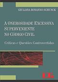 Ler A Onerosidade Excessiva Superveniente No Código Civil, do autor Giuliana Bonanno Schunck