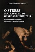 Ler O stress no trabalho de guardas municipais: a dialética entre o desgaste biopsíquico e socioinstitucional, do autor Eduardo Pinto e Silva Ler O stress no trabalho de guardas municipais: a dialética entre o desgaste biopsíquico e socioinstitucional, do autor Eduardo Pinto e Silva