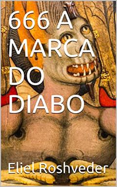 666 A MARCA DO DIABO, do autor Eliel Roshveder