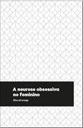 Ler A neurose obsessiva no feminino, do autor Elisa Alvarenga Ler A neurose obsessiva no feminino, do autor Elisa Alvarenga
