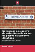 Ler Navegação em cadeira de rodas Baseada na voz da pessoa fisicamente desafiada: Navegação em cadeira de rodas, do autor Milind Potdar Ler Navegação em cadeira de rodas Baseada na voz da pessoa fisicamente desafiada: Navegação em cadeira de rodas, do autor Milind Potdar