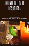 Ler Individualidade Desconexa: Necessidades rudimentares: comunicação, saúde e fé, do autor Everton Lagares