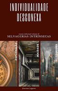 Ler Individualidade Desconexa: Selvagerias intrínsecas: exploração, maldade e loucura, do autor Everton Lagares