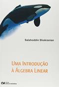 Ler Uma Introdução a Algebra Linear, do autor Salahoddin Shokranian