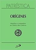 Ler Patrística - Homilias e Comentário ao Cântico dos Cânticos - Vol.38 (Volume 38), do autor Orígenes
