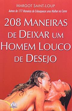 208 Maneiras de Deixar um Home, do autor Margot Saint-Loup