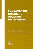 Ler Fundamentos do direito coletivo do trabalho, do autor Ronald Silka de Almeida