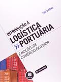 Ler Introdução à Logística Portuária e Noções de Comércio Exterior, do autor Pablo Roberto Auricchio Rojas