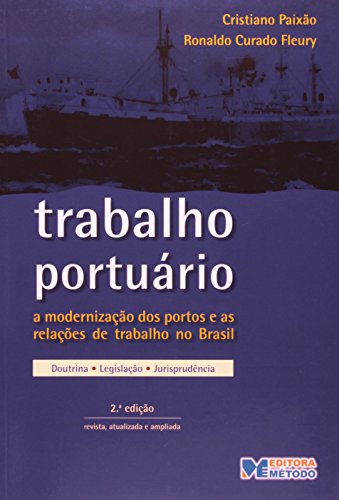 Ler Trabalho Portuário - A Modernização Dos Portos E As Relações De Trabalho No Brasil, do autor Ronaldo Curado Fleury; C. Paixão Ler Trabalho Portuário - A Modernização Dos Portos E As Relações De Trabalho No Brasil, do autor Ronaldo Curado Fleury; C. Paixão