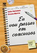 Ler Eu Vou Passar em Concursos, do autor João Antonio Carvalho; Sylvio Motta Fº Ler Eu Vou Passar em Concursos, do autor João Antonio Carvalho; Sylvio Motta Fº