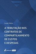 Ler Tributação Nos Contratos De Compartilhamento De Custos E Despesas, A - 2020, do autor Lucas Vieira
